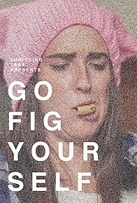 Primary photo for Go Fig Yourself