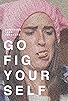 Primary photo for Go Fig Yourself