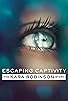 Primary photo for Escaping Captivity: The Kara Robinson Story Primary photo for Escaping Captivity: The Kara Robinson Story
