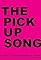 The Pick Up Song's primary photo