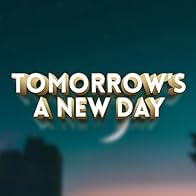 Primary photo for Tomorrow's a New Day Primary photo for Tomorrow's a New Day