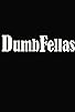 Primary photo for DumbFellas