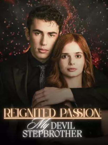 Reignited Passion: My Devil Stepbrother