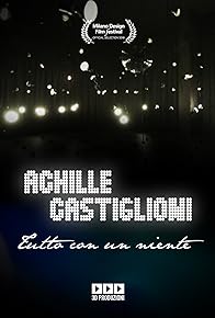 Primary photo for Achille Castiglioni. Tutto con un niente