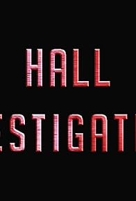 Primary photo for Hall Investigations Primary photo for Hall Investigations