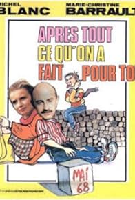 Primary photo for Après tout ce qu'on a fait pour toi