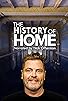Primary photo for The History of Home Primary photo for The History of Home