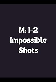 Primary photo for M: I-2 Impossible Shots