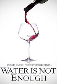 Primary photo for Water Is Not Enough Primary photo for Water Is Not Enough