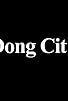 Primary photo for Dong City