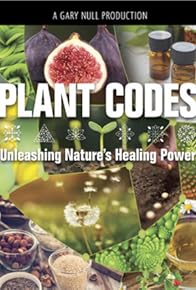 Primary photo for Plant Codes, Unleashing Nature's Healing Power