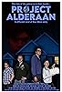 Primary photo for Project Alderaan Primary photo for Project Alderaan