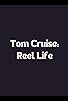 Primary photo for Tom Cruise: Reel Life Primary photo for Tom Cruise: Reel Life