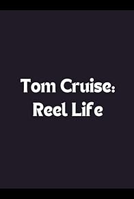Primary photo for Tom Cruise: Reel Life Primary photo for Tom Cruise: Reel Life
