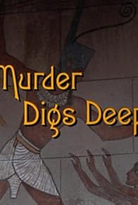 Primary photo for Murder Digs Deep Primary photo for Murder Digs Deep