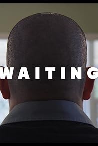 Primary photo for Waiting