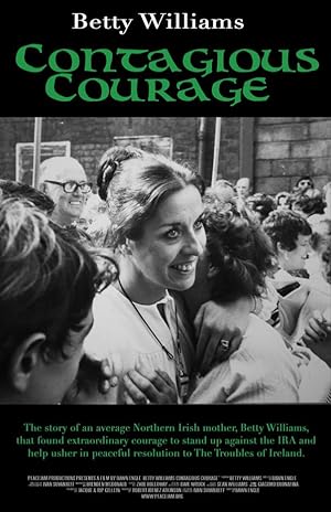 Betty Williams: Contagious Courage (2018) Betty Williams: Contagious Courage (2018)