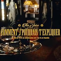 Primary photo for Tha Juice: Comment J'pourrais T'expliquer