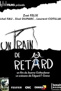 Primary photo for Un train de retard