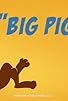 Primary photo for Big Pig Primary photo for Big Pig