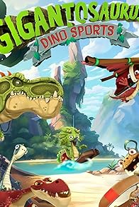 Primary photo for Gigantosaurus: Dino Sports Primary photo for Gigantosaurus: Dino Sports