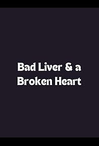 Primary photo for Bad Liver & a Broken Heart Primary photo for Bad Liver & a Broken Heart