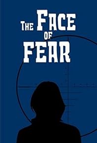 Primary photo for The Face of Fear