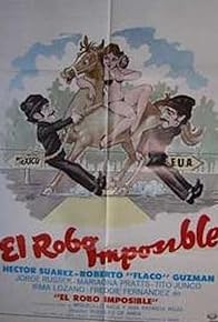 Primary photo for El robo imposible Primary photo for El robo imposible