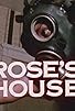 Primary photo for Rose's House