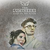 Primary photo for The Lumineers: Sleep on the Floor Primary photo for The Lumineers: Sleep on the Floor