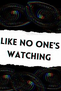 Primary photo for Like No One's Watching
