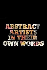 Primary photo for Abstract Artists in Their Own Words Primary photo for Abstract Artists in Their Own Words