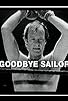 Primary photo for Goodbye Sailor