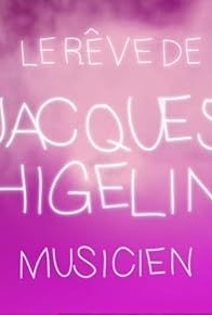 Primary photo for Le rêve de Jacques Higelin
