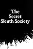 Primary photo for The Secret Sleuth Society Primary photo for The Secret Sleuth Society