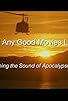 Primary photo for Heard Any Good Movies Lately?: The Sound Design of Apocalypse Now Primary photo for Heard Any Good Movies Lately?: The Sound Design of Apocalypse Now