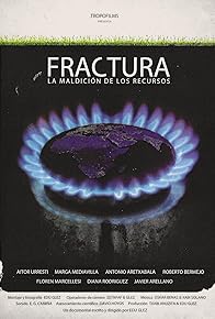 Primary photo for Fractura. La maldición de los recursos.