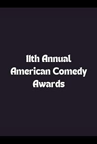 Primary photo for The 11th Annual American Comedy Awards Primary photo for The 11th Annual American Comedy Awards