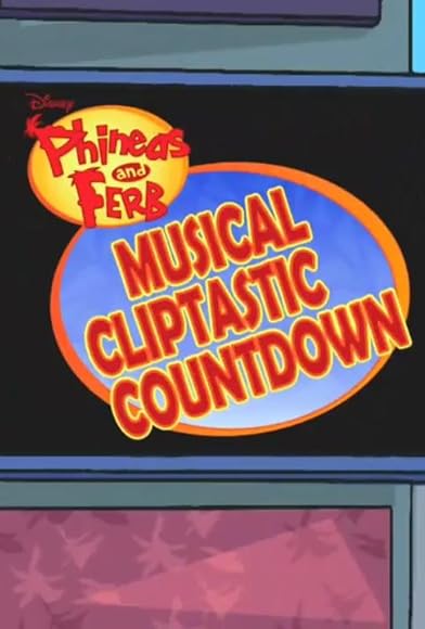 Primary photo for Phineas and Ferb's Musical Cliptastic Countdown Primary photo for Phineas and Ferb's Musical Cliptastic Countdown