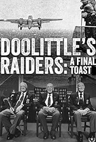 Primary photo for Doolittle's Raiders: A Final Toast Primary photo for Doolittle's Raiders: A Final Toast