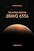 Primary photo for Bravo 6556
