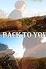 Primary photo for Back to You