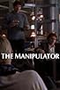 Primary photo for The Manipulator Primary photo for The Manipulator