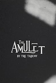 Primary photo for The Amulet by Tre Tademy