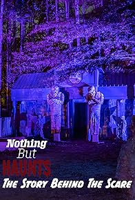 Primary photo for Nothing But Haunts: The Story Behind the Scare