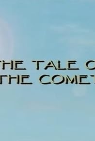 Primary photo for The Tale of the Comet