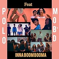 Primary photo for Polo Datrue feat. Natural Mob'd: Inna Boombooma