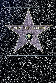 Primary photo for Even The Losers