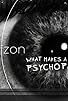 Primary photo for What Makes a Psychopath? Primary photo for What Makes a Psychopath?