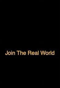 Primary photo for Join the Real World Primary photo for Join the Real World
